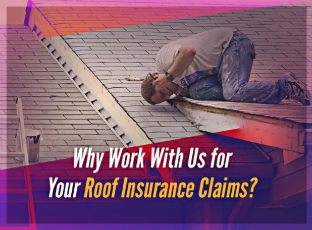 Why Work With Us for Your Roof Insurance Claims?